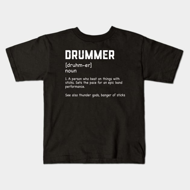 Drummer Definition Drums Drumming Funny Drummer Kids T-Shirt by ChrifBouglas